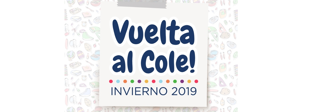 Se viene “Vuelta al Cole - Edición Invierno”