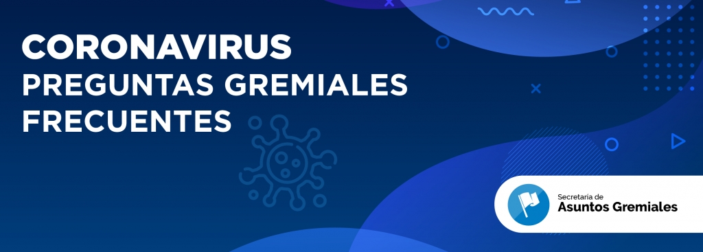 Pandemia Coronavirus: Preguntas gremiales frecuentes