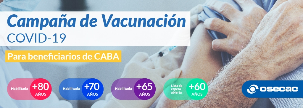 OSECAC INICIÓ LA CAMPAÑA DE VACUNACIÓN COVID-19 PARA MAYORES DE 65 AÑOS