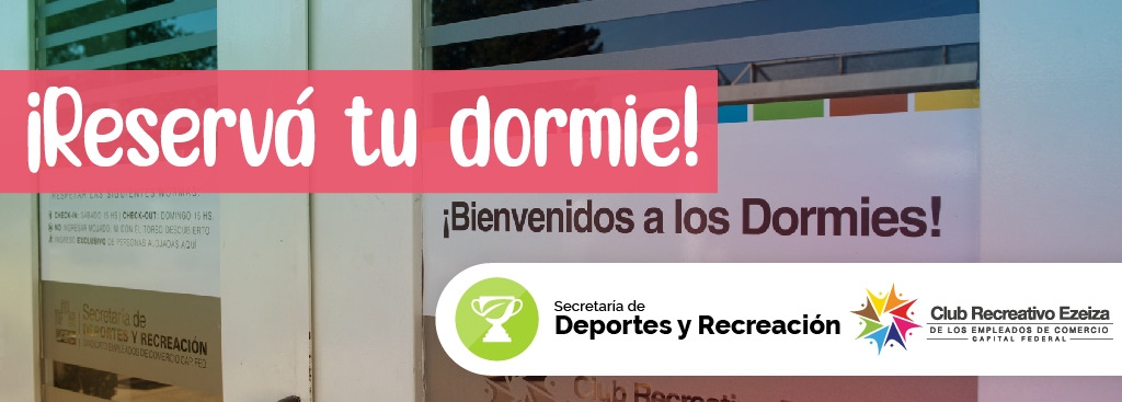 ¡RESERVÁ TU DORMIE!