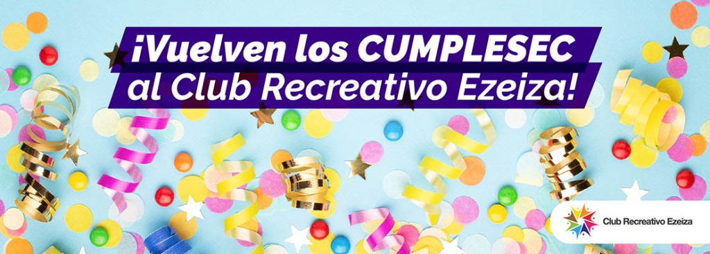 ¡Vuelve el CUMPLESEC al Club Recreativo Ezeiza!