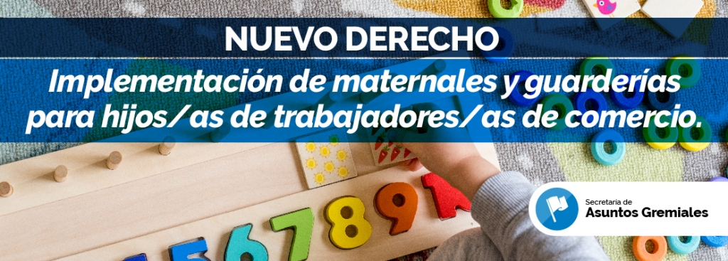 Nuevo derecho: Implementación de maternales y guarderías para hijos/as de trabajadores/as de comercio