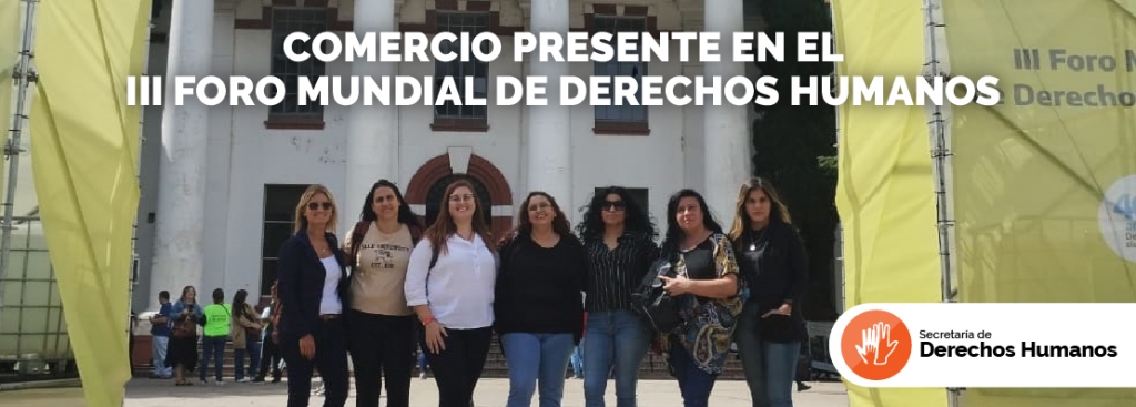 COMERCIO PRESENTE EN EL III FORO MUNDIAL DE DERECHOS HUMANOS 