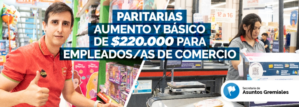 PARITARIAS: AUMENTO Y BÁSICO DE 220.000 PESOS PARA EMPLEADOS/AS DE COMERCIO
