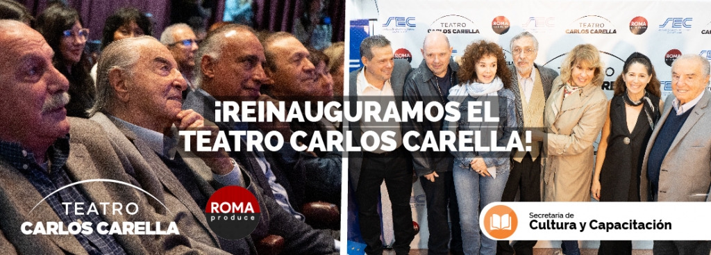 ¡REINAUGURAMOS EL TEATRO CARLOS CARELLA!