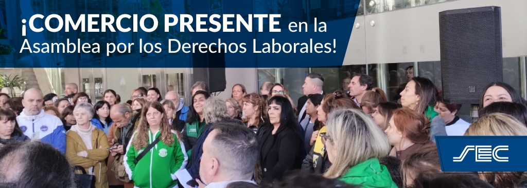 ¡Comercio presente en la Asamblea por los Derechos Laborales!